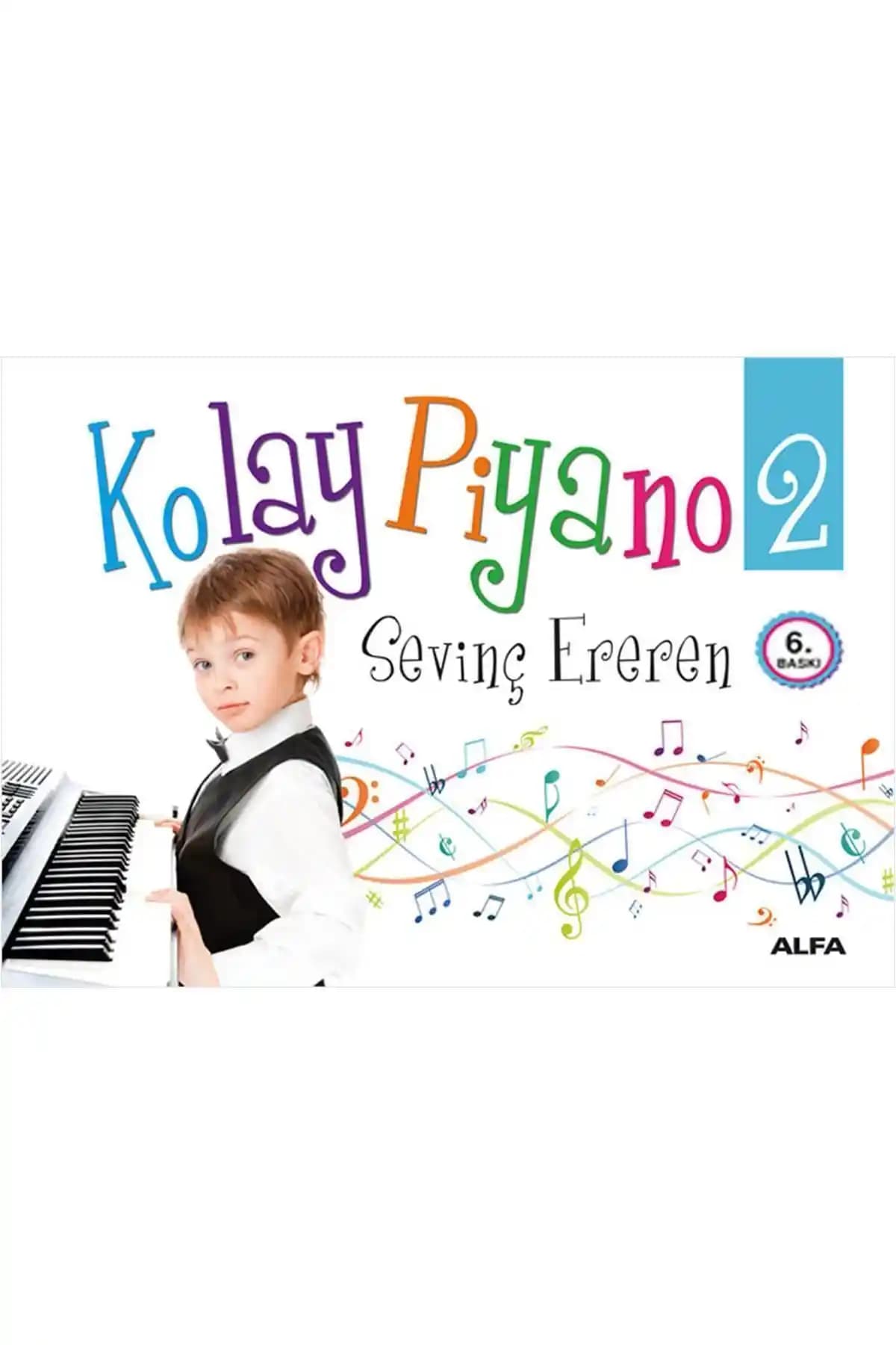 Alfa Yayınları Kolay Piyano 2: Çocuklar ve Başlangıç Seviyesindeki Öğrenciler İçin Eğitim Kaynağı