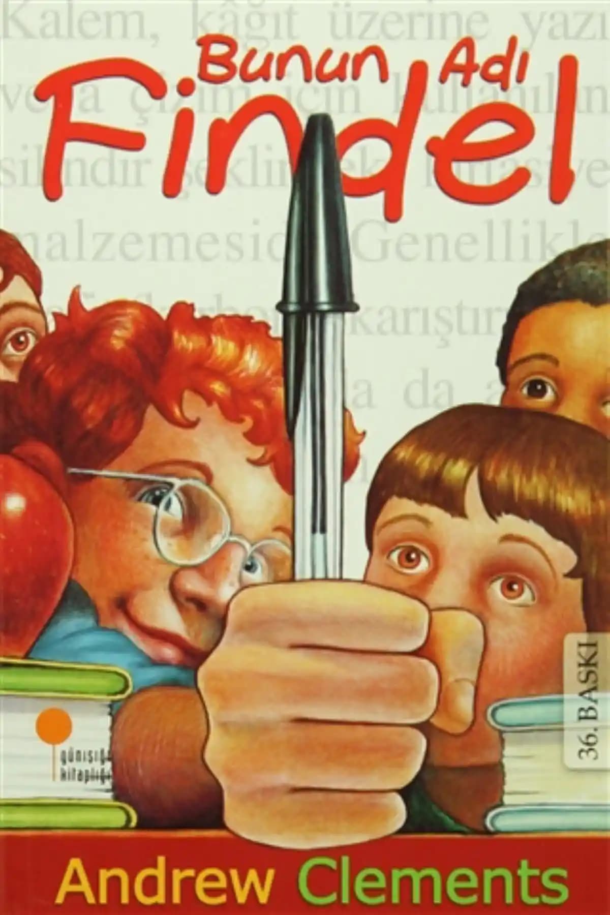 Andrew Clements’in Büyüleyici Çocuk Hikayesi Bunun A<dı> Findel Türkçe İncelemesi ve Temel Özellikleri