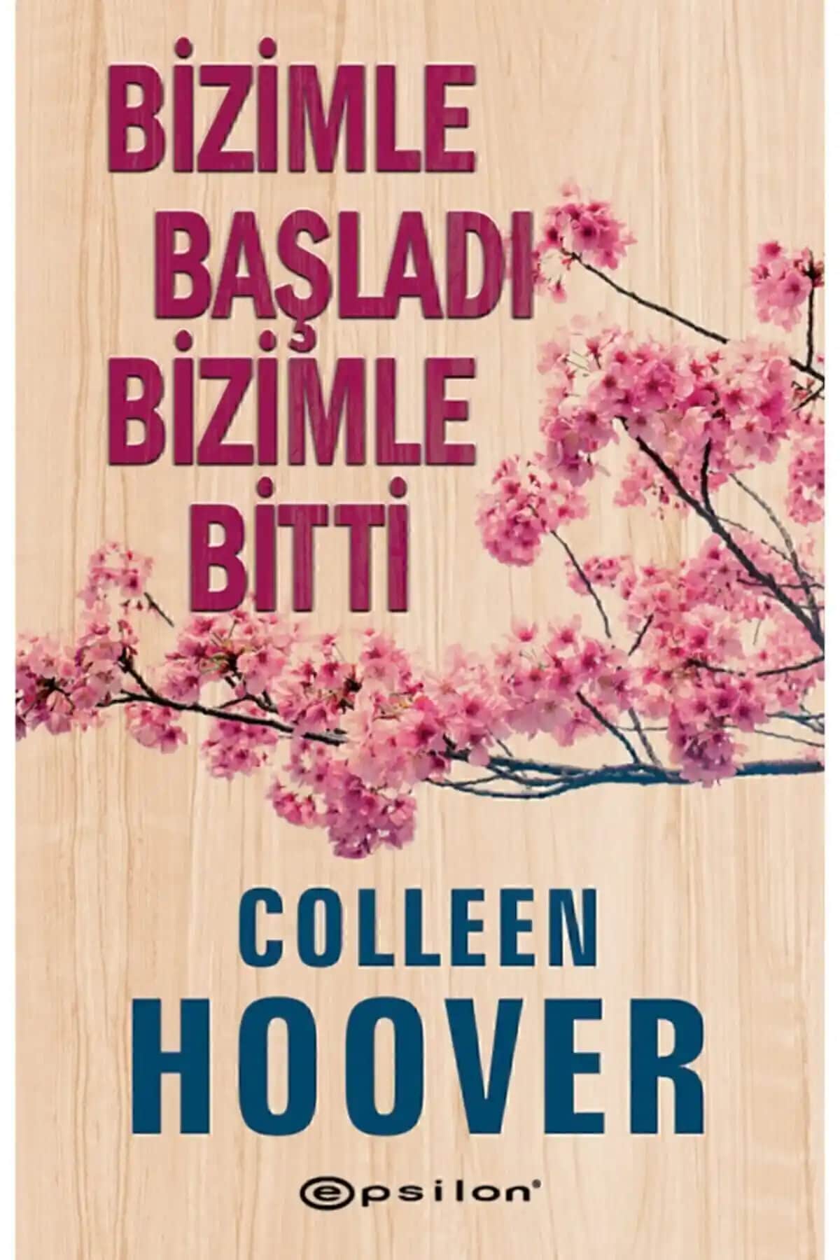 Colleen Hoover'in Popüler Eseri 'Bizimle Başla Bizimle Bitti' İnceleniyor