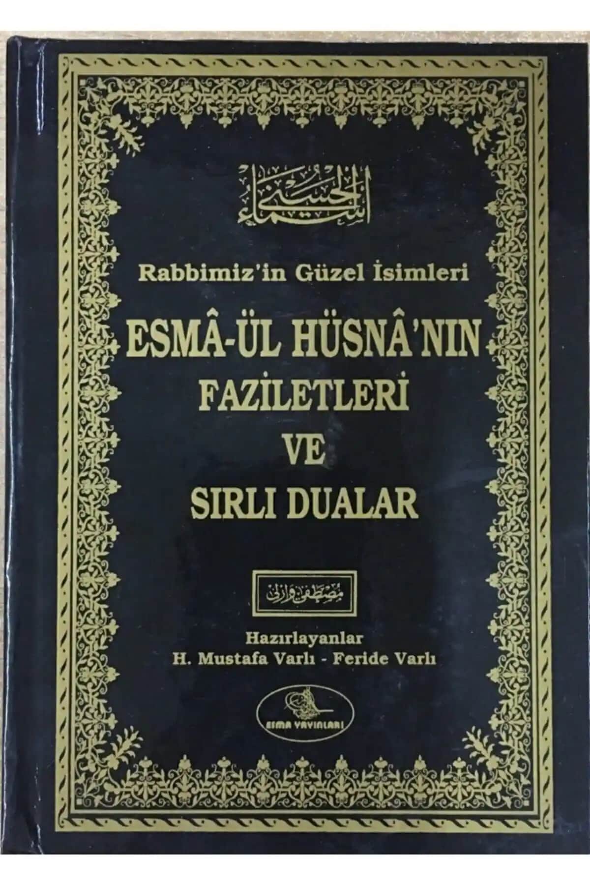 Esmaül Hüsnanın Faziletleri ve Sırlı Dualar: Manevi Yolculuğunuz İçin Rehber Kitap