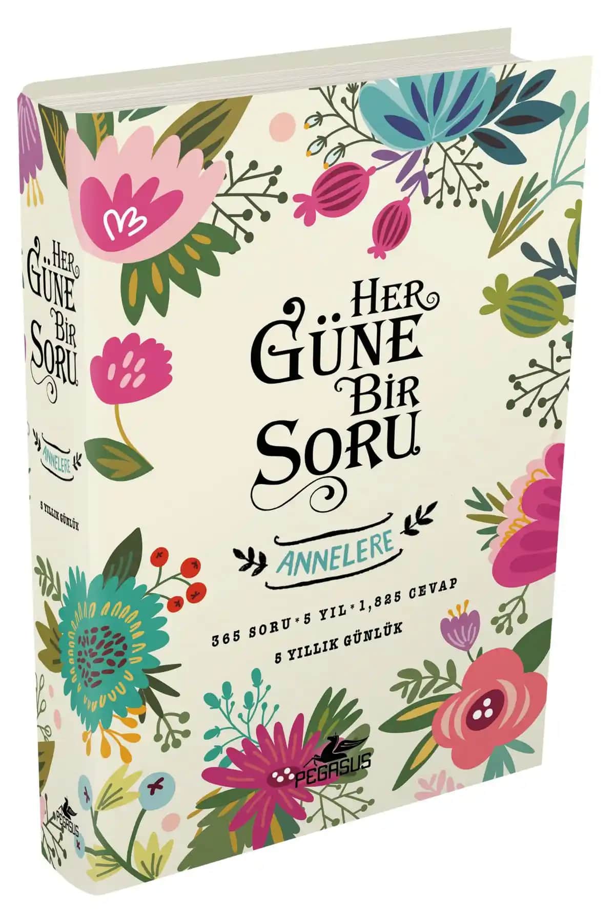 Her Güne Bir Soru Annelere Günlük: 5 Yıl Boyunca Anıları ve Bağları Güçlendiren Kitap
