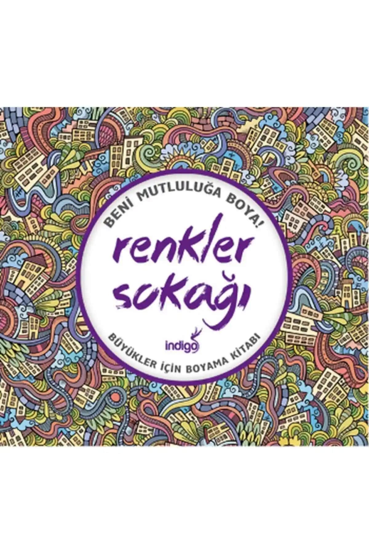 İndigo Kitap Renkler Sokağı: Yetişkin ve Gençler İçin Sanatsal Boyama Kitabı