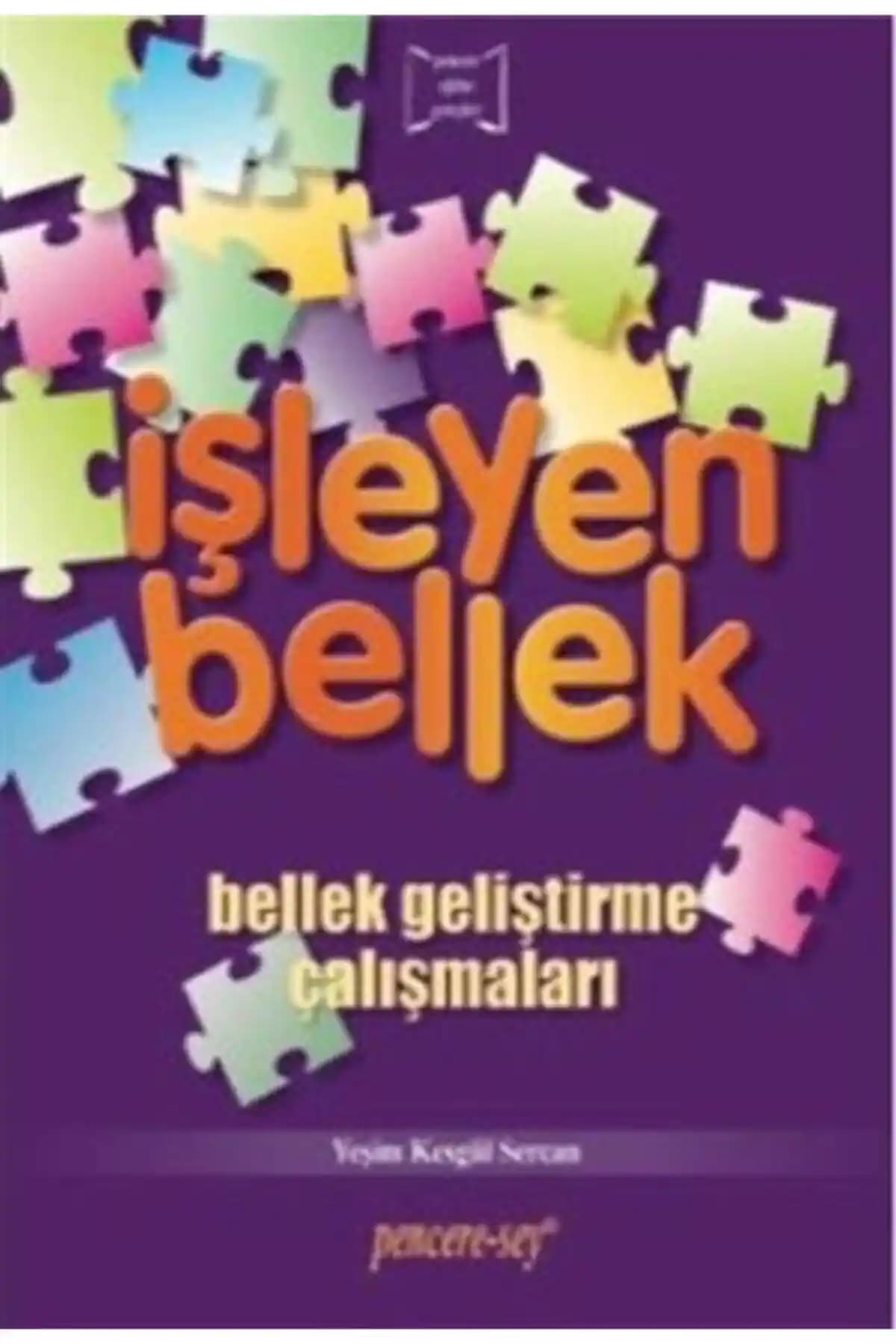 İşleyen Bellek: Çocuklar ve Yetişkinler İçin Bellek Geliştirme ve Öğrenme Sürecine Katkılar