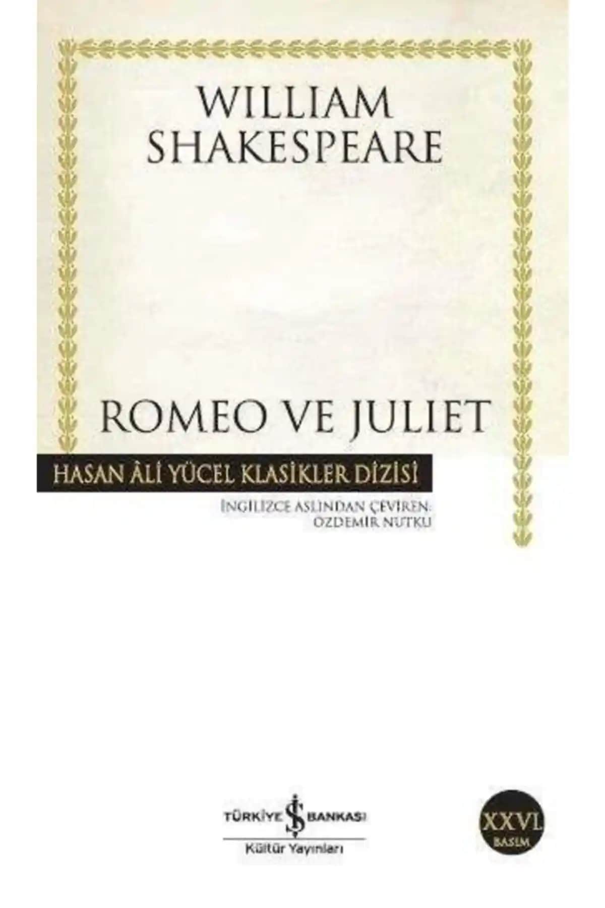 William Shakespeare’in Romeo ve Juliet Eseri: Klasik Edebiyatın En Güzel Örneği