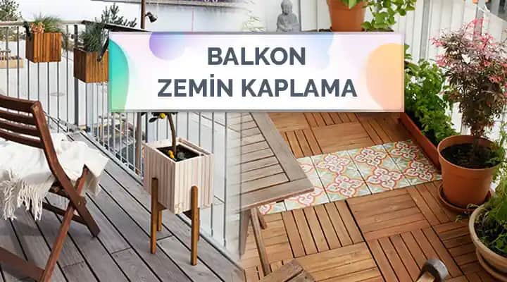 Suya Dayanıklı Balkon Zemin Kaplama Çeşitleri ve Özellikleri Hakkında Kapsamlı Rehber