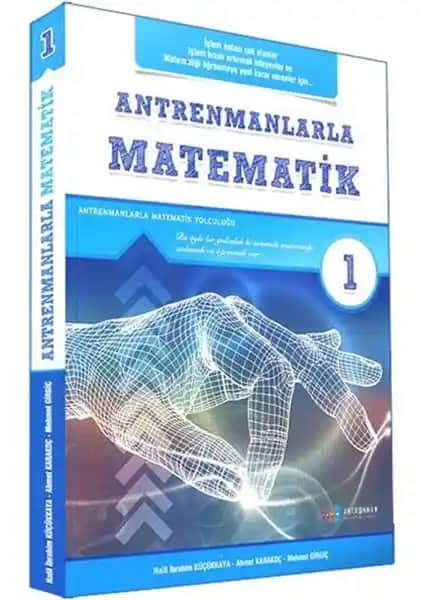 Antrenmanlarla Matematik 1 Kitabı Öğrencilerin Temel Matematik Becerilerini Geliştiren Etkili Kaynak