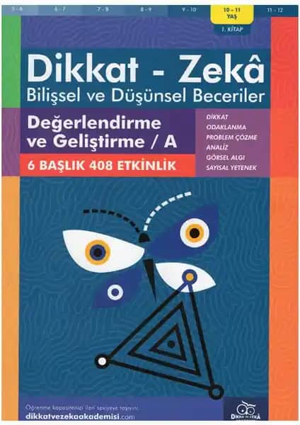 Dikkat ve Zeka Akademisi 10-11 Yaş Geliştirme Kitabı Çocukların Bilişsel ve Görsel Yetkinliklerini Artırır
