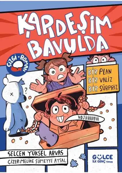 Gülce Kitap Kardeşim Bavulda: Kardeşlik ve Aile Bağlarını Anlatan Eğlenceli Hikâye