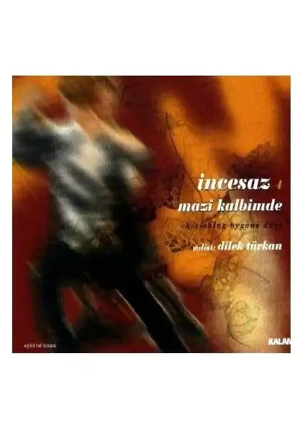 İncesaz'ın Mazi Kalbimde Albümü: Geleneksel ve Modern Türk Müziğinin Zirvesi