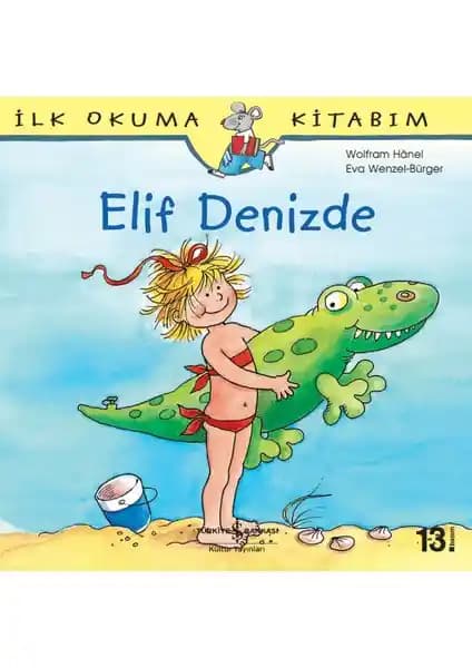 İş Bankası Kültür Yayınları Elif Denizde İlk Okuma Kitabım: Eğlenceli ve Eğitici Çocuk Hikayesi