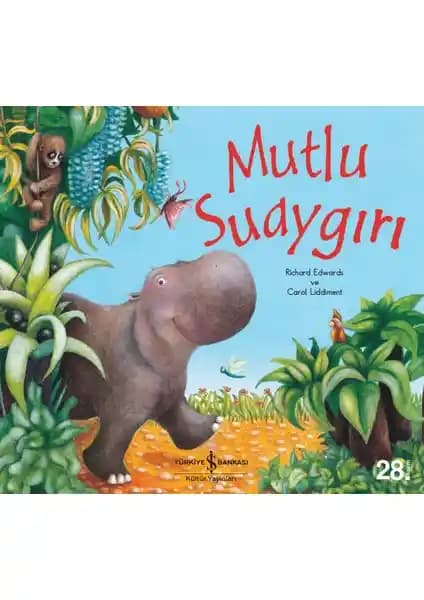 İş Bankası Kültür Yayınları Mutlu Su Aygırı Çocuklara Yönelik Eğitici ve Eğlenceli Hikaye Kitabı