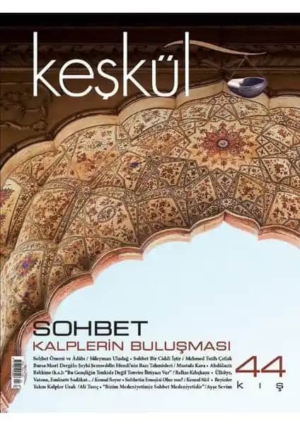 Keşkül Dergisi 44. Sayı: Sohbetin Manevi, Edebi ve Toplumsal Boyutları Üzerine Analiz