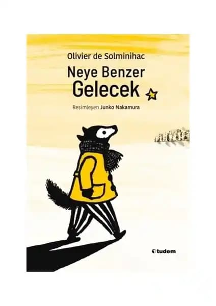 Neye Benzer Gelecek: Çocukların Hayal Gücünü ve Düşünce Dünyasını Geliştiren Bir Eser