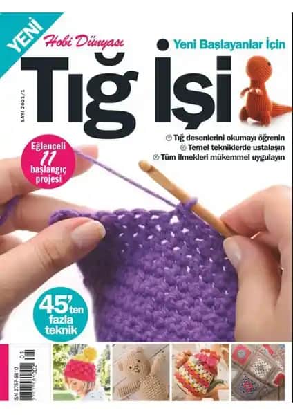 Turkuvaz Dergi Tığ İşi: Zarif ve Çok Yönlü El İşleri Tasarımları ve Malzemeleri
