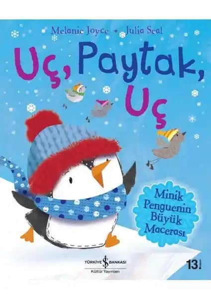 Uç Paytak Uç: Minik Pengueni Motive Eden Öğretici ve Renkli Çocuk Hikayesi