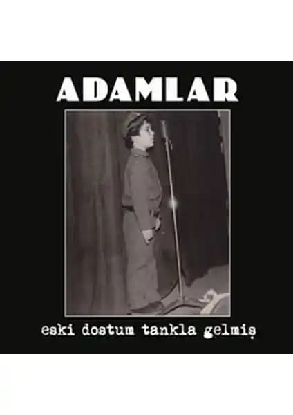 Adamlar - Eski Dostum Tankla Gel Albümü İncelemesi ve Müzikal Özellikler