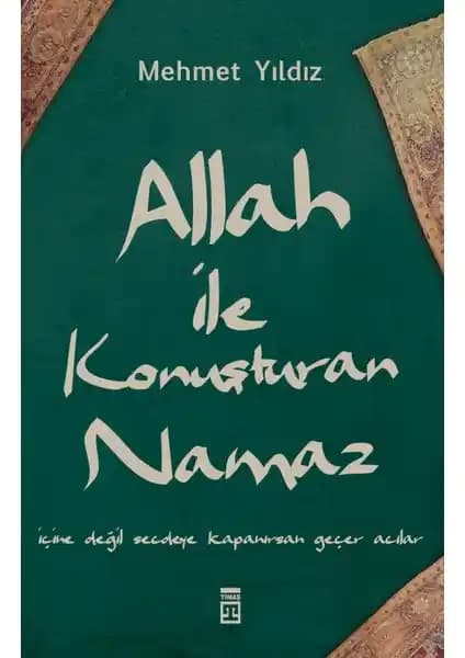 Allah ile Konuşturan Namaz: Manevi Derinlik ve İçsel Huzur İçin Bir Rehber