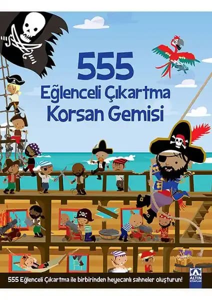 Altın Kitaplar 555 Eğlenceli Çıkartma Korsan Gemisi Çocuklar İçin Eğlence ve Öğrenme Kitabı
