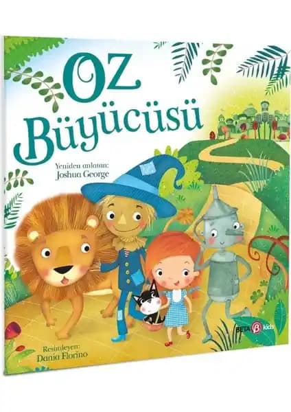 Beta Kids Oz Büyücüsü: Çocuklar İçin Renkli ve Eğlenceli Bir Masal Kitabı