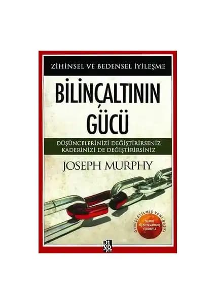 Bilinçaltının Gücü: Joseph Murphy'nin Eseriyle Kendinizi Yeniden Keşfedin ve Geliştirin