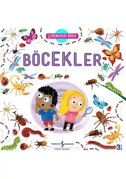 Çevremizdeki Dünya Böcekler: Çocuklar İçin Renkli ve Öğretici Keşif Kitabı