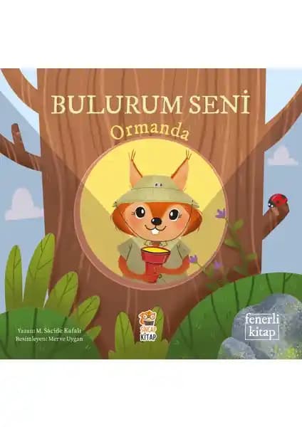 Çocuklar İçin Renkli ve Dayanıklı Fenerli Kitap 'Bulurum Seni Ormanda' İncelemesi