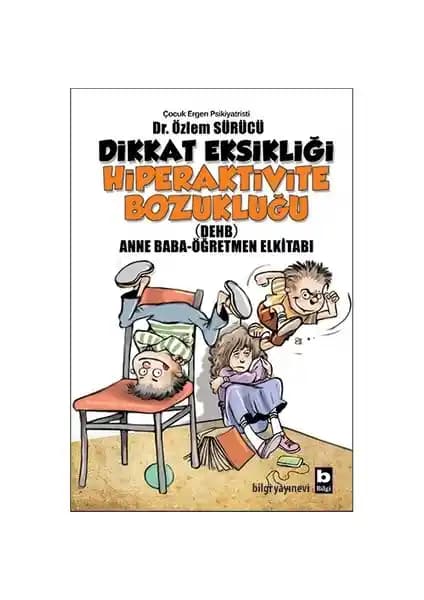 DEHB Rehberi: Ebeveynler ve Öğretmenler İçin Güncel ve Kapsamlı Bilgi Kaynağı