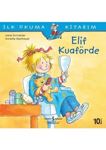 Elif Kuaförde İlk Okuma Kitabım: Çocuklar İçin Eğlenceli ve Öğretici Hikaye