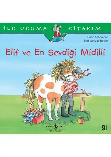 Elif ve En Sevdiği Midilli: Çocuklar İçin Eğitici ve Eğlenceli İlk Okuma Kitabı