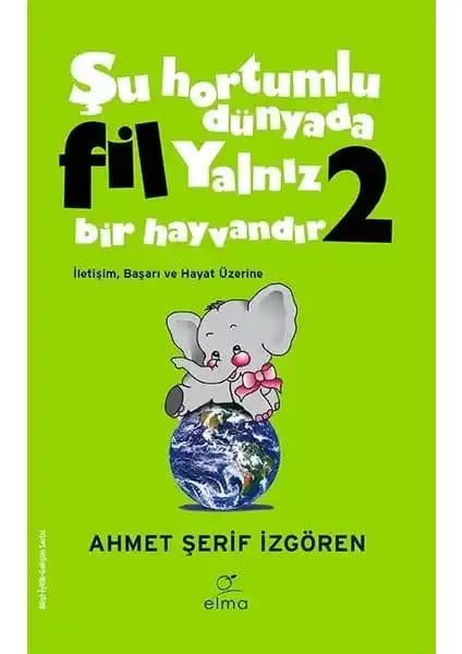 Elma Yayınevi'nin En Çok Satan Kitabı 'Şu Hortumlu Dünyada Fil Yalnız Bir Hayvandır 2'