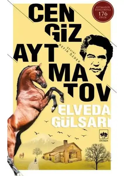 Elveda Gülsarı: Cengiz Aytmatov'un Toplumsal ve Kültürel Temaları İşleyen Romanı