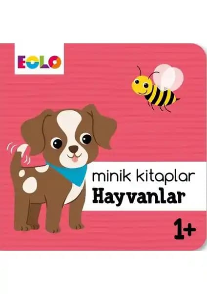 Eolo Yayıncılık Minik Kitaplar Hayvanlar 1+ Çocuklar İçin Eğitici ve Renkli Öğretici Kitap