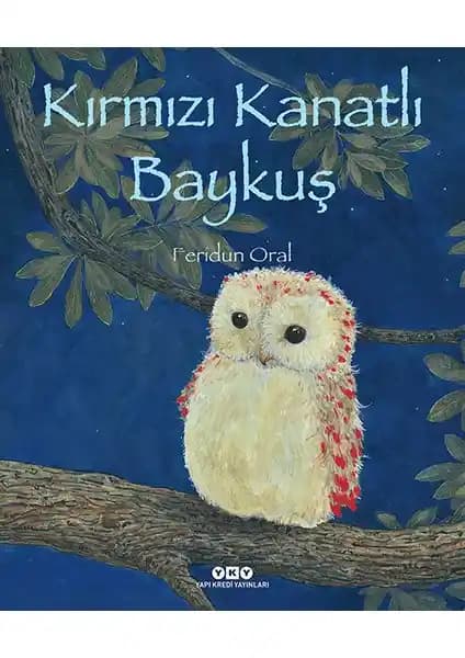 Feridun Oral'ın Kırmızı Kanatlı Baykuş Kitabı: Çocuklar İçin Öğretici ve Eğlenceli Masal