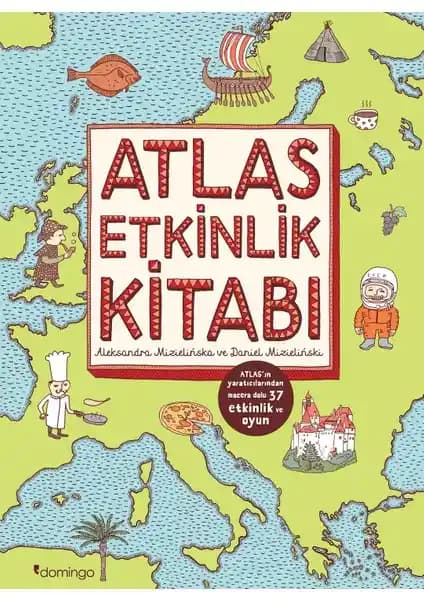 Genç Kâşifler İçin Atlas Etkinlik Kitabı Dünya Çeşitliliğini Keşfetmeye Davet Ediyor