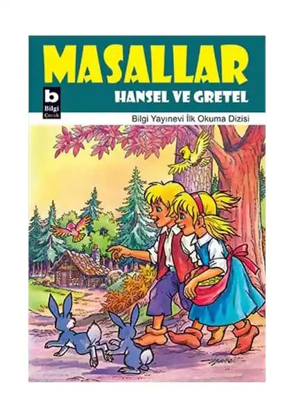 Hansel ve Gretel Masal Kitabı Çocuklar İçin Renkli ve Öğretici Hikaye
