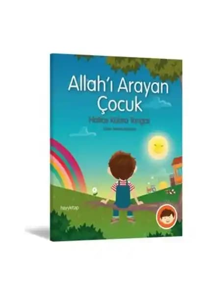 Hayy Kitap Allah'ı Arayan Çocuk: Manevi ve Eğitici Bir Çocuk Kitabı