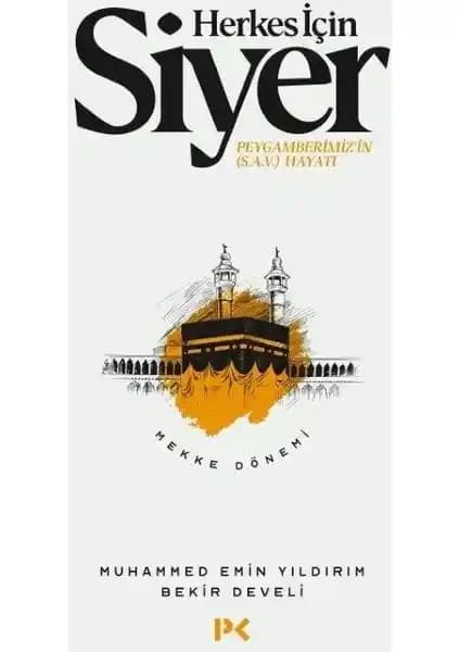 Herkes İçin Siyer: Peygamber Efendimizin Hayatını Anlamanın Derin Yolu