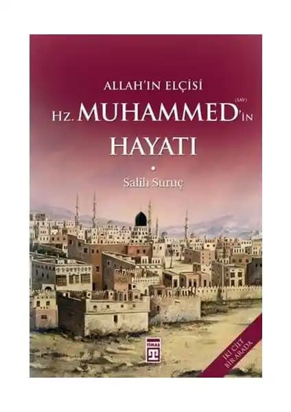 Hz. Muhammed’in Hayatını Anlatan Detaylı ve Güvenilir Bir Biyografi Eseri