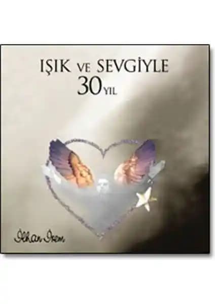 İlhan İrem'in Işık ve Sevgiyle Albümü: Türk Müzik Kültüründe Önemli Bir Dönem