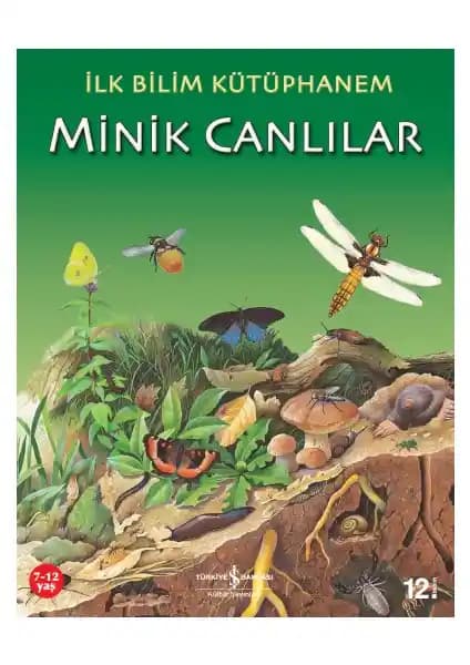 İlk Bilim Kütüphanem Minik Canlılar Çocuklar İçin Doğa ve Hayvanlar Eğitici Kitap