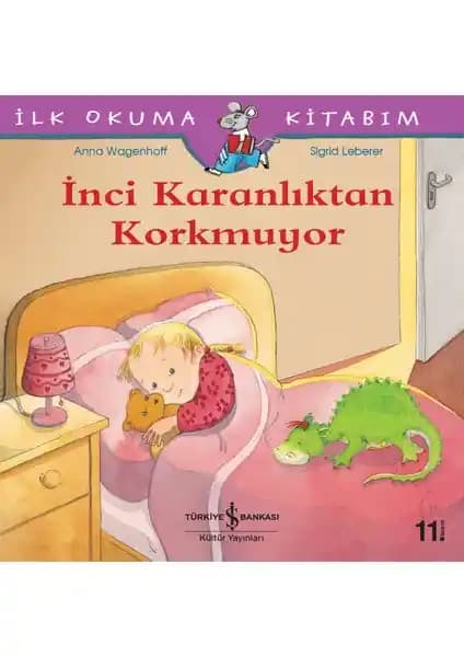 İnci Karanlıktan Korkmuyor: Çocuklar İçin Korkuları Yenmelerine Yardımcı Öğretici Kitap