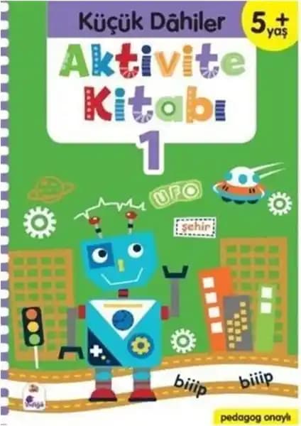 İndigo Çocuk Küçük Dahiler Aktivite Kitabı: Erken Yaşta Gelişim İçin Pedagog Onaylı Kaynak