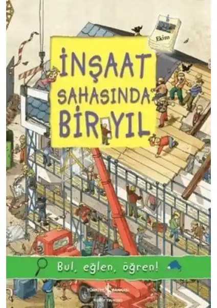 İnşaat Sahasında Bir Yıl Kitabı Çocuklar İçin Eğitici ve Eğlenceli Bir Kaynak