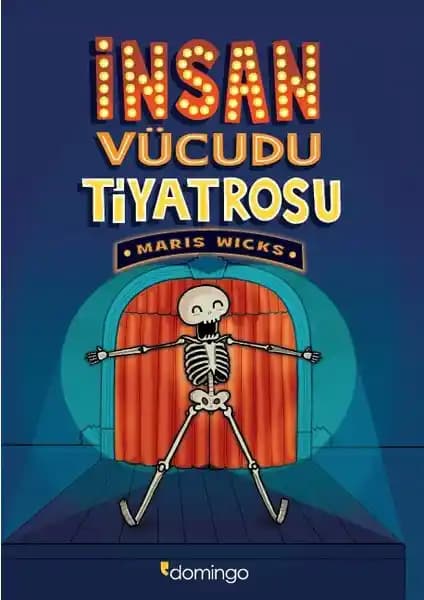 İnsan Vücudu Tiyatrosu: Çocuklar ve Yetişkinler İçin Eğlenceli Anatomi Kitabı