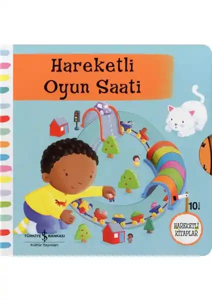 İş Bankası Kültür Yayınları Hareketli Oyun Saati: 0-3 Yaş Çocuklar İçin Güvenli Eğitici Kitap