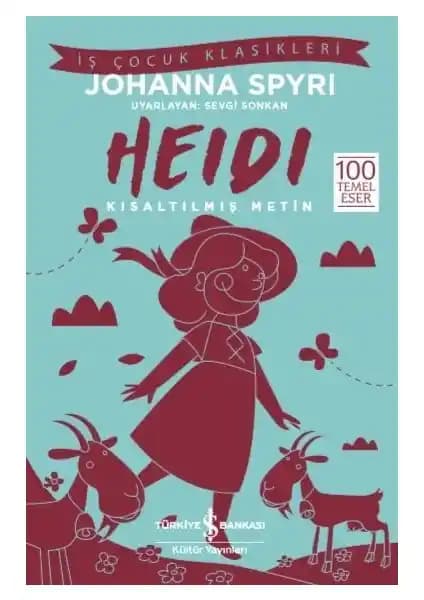İş Bankası Kültür Yayınları Heidi Kısaltılmış Metin Çocuklar İçin Doğa ve Sevgi Temalı Hikaye