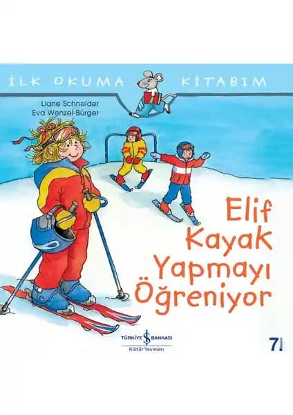 İş Bankası Kültür Yayınları'ndan Elif Kayak Yapmayı Öğreniyor adlı eğitici çocuk kitabı