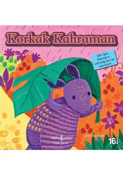 İş Bankası Kültür Yayınları'nın Korkak Kahraman İlk Okuma Kitabı Çocuklar İçin Eğitici ve Renkli Hikaye