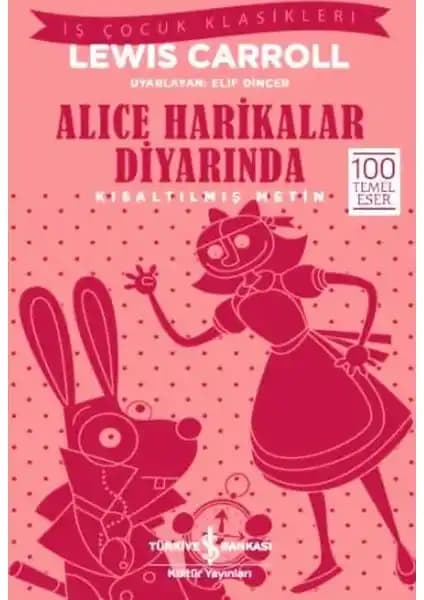 Lewis Carroll'ın Alice Harikalar Diyarında Eseri İş Bankası Yayınlarıyla Türkçe
