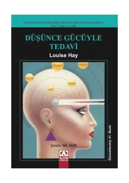 Louise L. Hay’in Düşünce Gücüyle Tedavi Kitabının Derinlemesine İncelemesi ve Temel Fırsatları